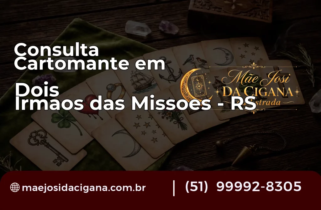 Consulta com Cartomante em Dois Irmãos das Missões – RS