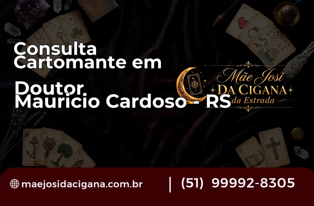 Consulta com Cartomante em Doutor Maurício Cardoso – RS